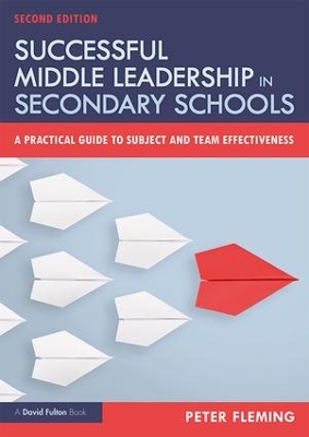 Successful Middle Leadership in Secondary Schools: A Practical Guide to Subject and Team Effectiveness book