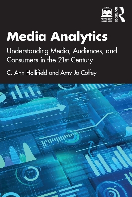 Media Analytics: Understanding Media, Audiences, and Consumers in the 21st Century book