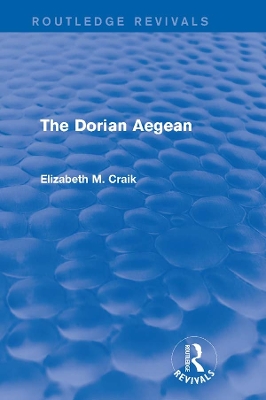 The The Dorian Aegean (Routledge Revivals) by Elizabeth Craik
