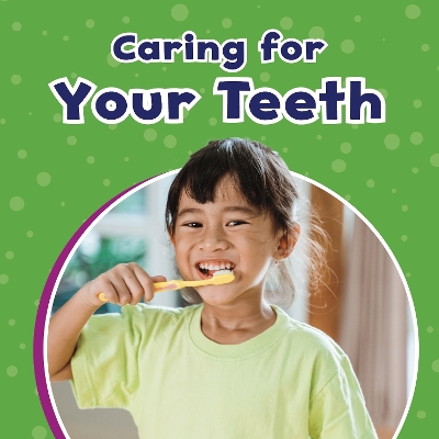 Caring for Your Teeth by Mari Schuh