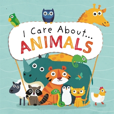 I Care About: Animals book