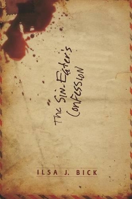 The Sin-eater's Confession by Ilsa J. Bick
