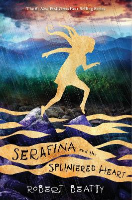 Serafina and the Splintered Heart (a Serafina Novel) book