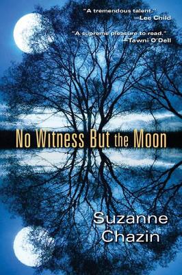 No Witness But The Moon by SUZANNE CHAZIN