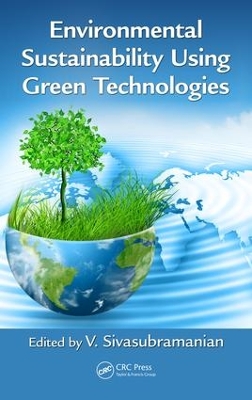 Environmental Sustainability Using Green Technologies book