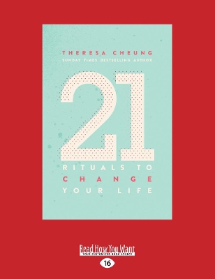 21 Rituals to Change Your Life by Theresa Cheung