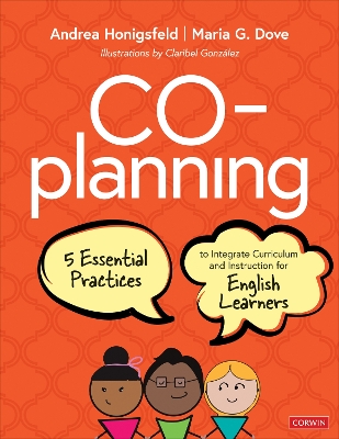 Co-Planning: Five Essential Practices to Integrate Curriculum and Instruction for English Learners book