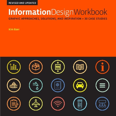 Information Design Workbook, Revised and Updated: Graphic approaches, solutions, and inspiration + 30 case studies by Kim Baer