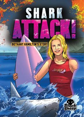 Shark Attack!: Bethany Hamilton's Story by Blake Hoena