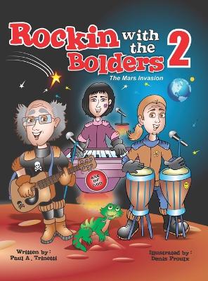 Rockin with the Bolders 2: The Mars Invasion by Paul Trinetti