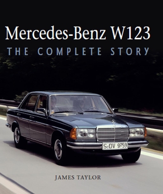 Mercedes-Benz W123: The Complete Story book