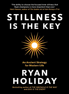 Stillness is the Key: An Ancient Strategy for Modern Life book