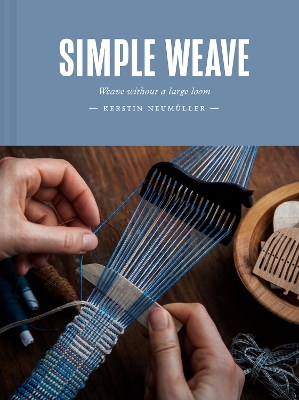 Simple Weave: Weave without a large loom book