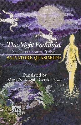 The Night Fountain: Selected Early Poems by Salvatore Quasimodo