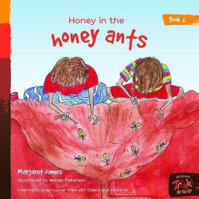 Book 6 - Honey In The Honey Ants: Reading Tracks book