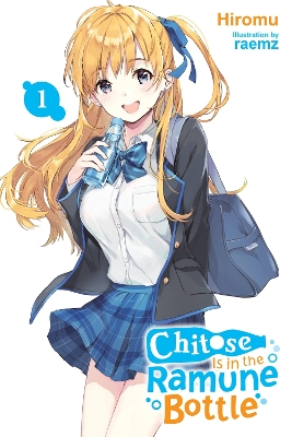 Chitose Is in the Ramune Bottle, Vol. 1 book