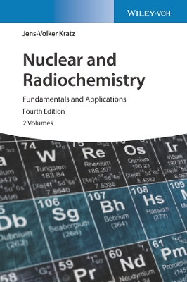 Nuclear and Radiochemistry: Fundamentals and Applications book