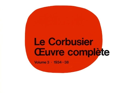 Corbusier - xuvre complete
Volume 3: 1934-1938 book