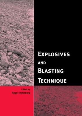Explosives and Blasting Technique by R. Holmberg