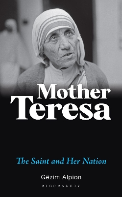 Mother Teresa: The Saint and Her Nation book