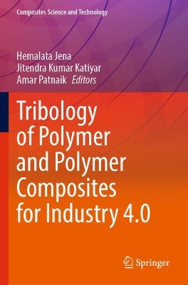 Tribology of Polymer and Polymer Composites for Industry 4.0 by Hemalata Jena