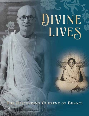 Divine Lives : The Descending Current of Bhakti  book