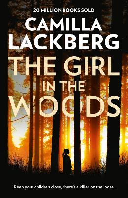 The Girl in the Woods (Patrik Hedstrom and Erica Falck, Book 10) by Camilla Läckberg