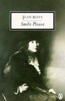 Smile Please: An Unfinished Autobiography by Jean Rhys