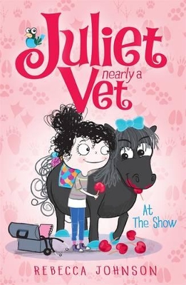 At the Show At the Show: Juliet, Nearly a Vet (Book 2) Juliet, Nearly a Vet Book 2 by Rebecca Johnson