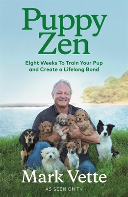 Puppy Zen: Eight Weeks To Train Your Pup and Create a Lifelong Bond book