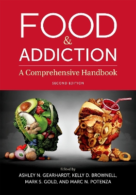 Food and Addiction: A Comprehensive Handbook by Kelly D. Brownell