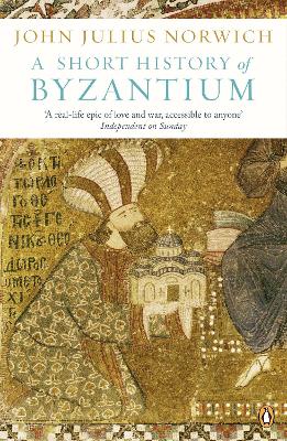 Short History of Byzantium by John Julius Norwich