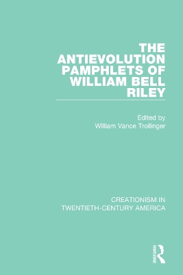 The Antievolution Pamphlets of William Bell Riley book