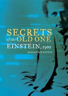 Secrets of the Old One by Jeremy Bernstein