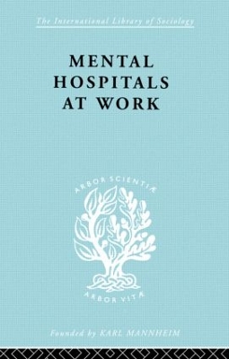 Mental Hospitals at Work by Kathleen Jones