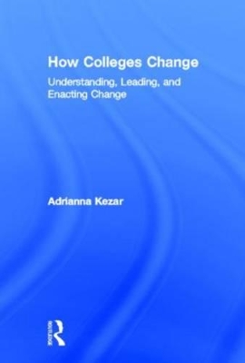 How Colleges Change by Adrianna Kezar