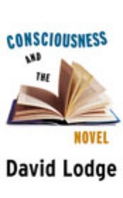 Consciousness And The Novel by David Lodge