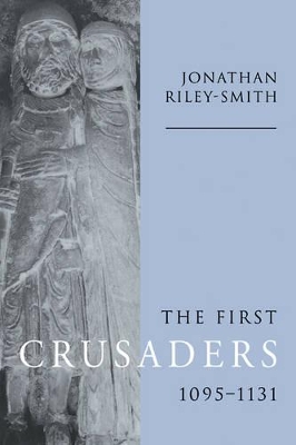 First Crusaders, 1095-1131 book