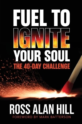 Fuel to Ignite Your Soul: The 40-Day Challenge book