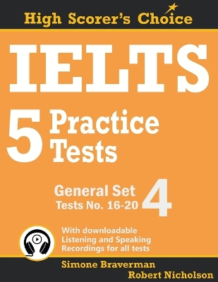IELTS 5 Practice Tests, General Set 4: Tests No. 16-20 by Simone Braverman