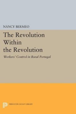 The Revolution Within the Revolution by Nancy G. Bermeo