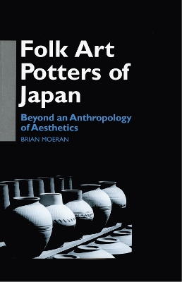 Folk Art Potters of Japan: Beyond an Anthropology of Aesthetics book
