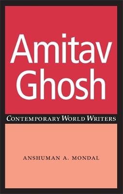 Amitav Ghosh by Anshuman A. Mondal