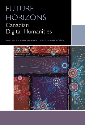 Future Horizons: Canadian Digital Humanities book