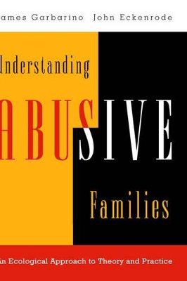Understanding Abusive Families by James Garbarino