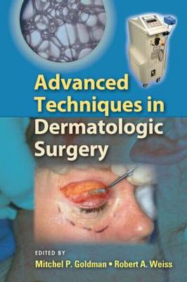 Advanced Techniques in Dermatologic Surgery book