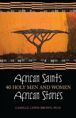 African Saints, African Stories: 40 Holy Men and Women book