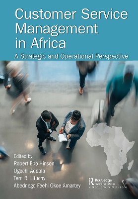 Customer Service Management in Africa: A Strategic and Operational Perspective by Robert Hinson