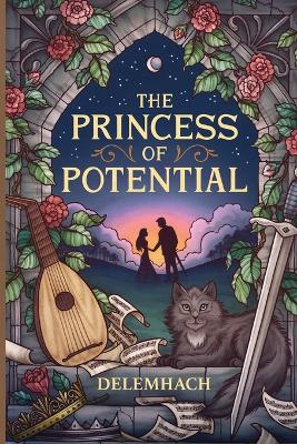 The Princess of Potential: A Humorous Romantic Fantasy book