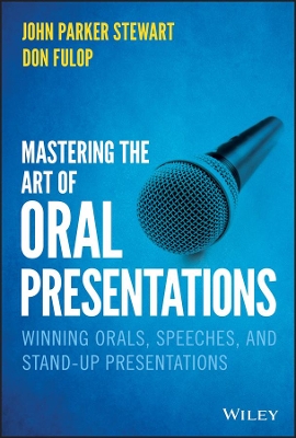 Mastering the Art of Oral Presentations: Winning Orals, Speeches, and Stand-Up Presentations book